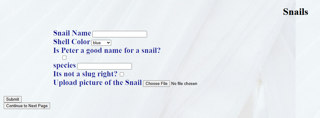 Form Page asking questions about your pet snail (name, color, 
                    is Peter a good name, species, clarifying it is not a slug, and asking for a picture)